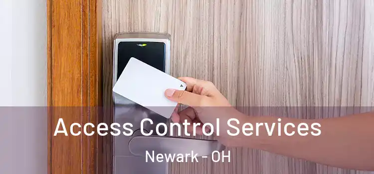 Access Control Services Newark - OH