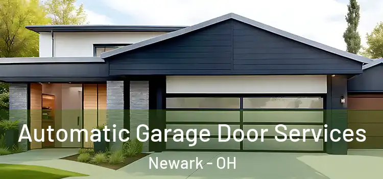  Automatic Garage Door Services Newark - OH