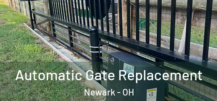 Automatic Gate Replacement Newark - OH