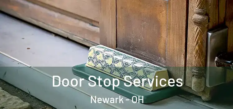 Door Stop Services Newark - OH