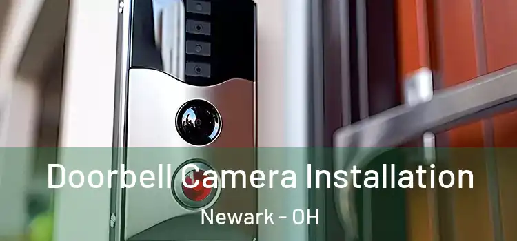  Doorbell Camera Installation Newark - OH