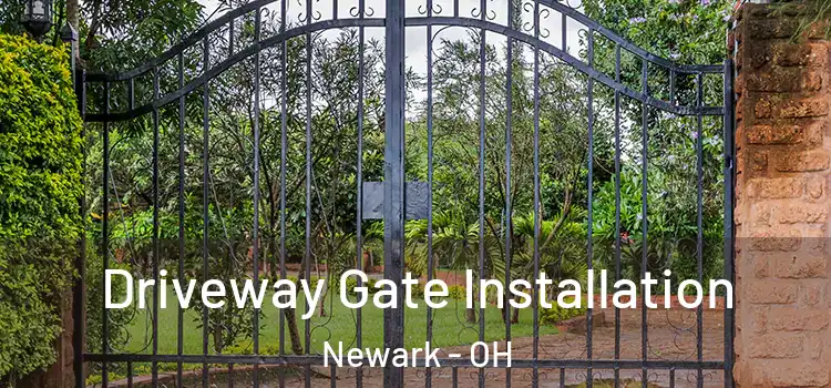 Driveway Gate Installation Newark - OH