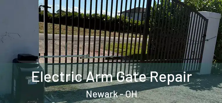 Electric Arm Gate Repair Newark - OH