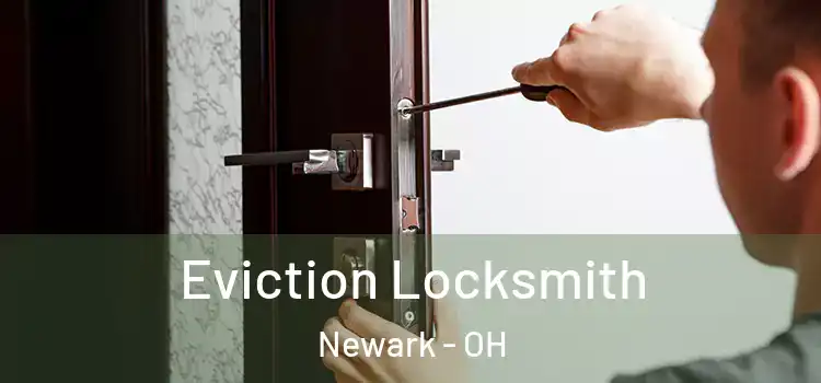 Eviction Locksmith Newark - OH