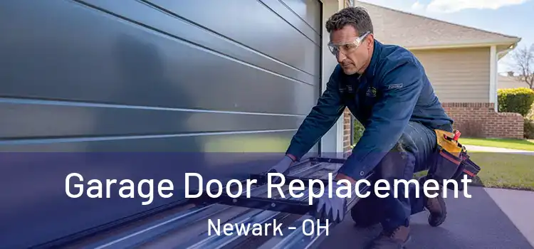  Garage Door Replacement Newark - OH