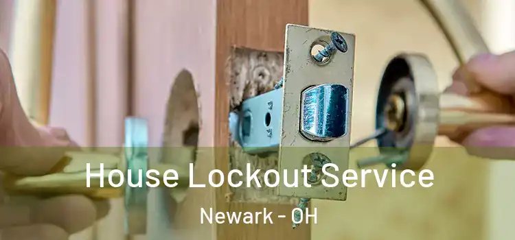 House Lockout Service Newark - OH