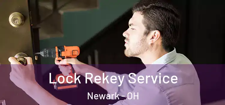 Lock Rekey Service Newark - OH