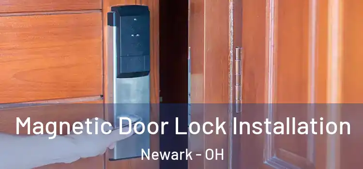  Magnetic Door Lock Installation Newark - OH