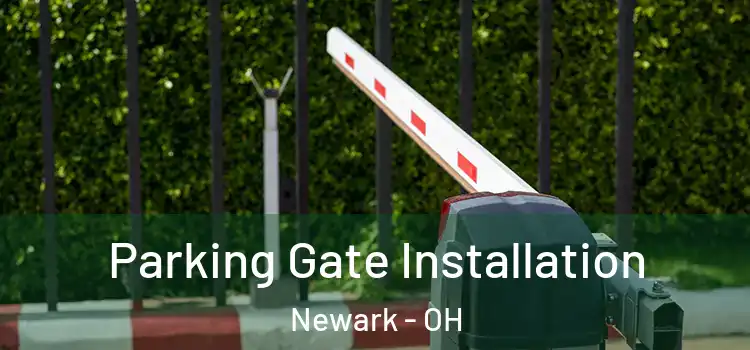 Parking Gate Installation Newark - OH
