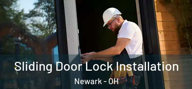 Sliding Door Lock Installation Newark - OH
