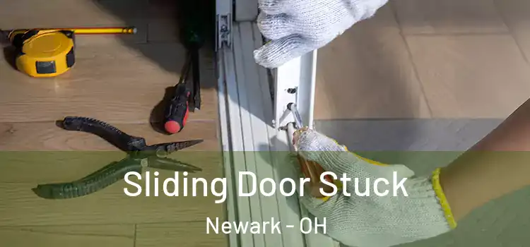 Sliding Door Stuck Newark - OH
