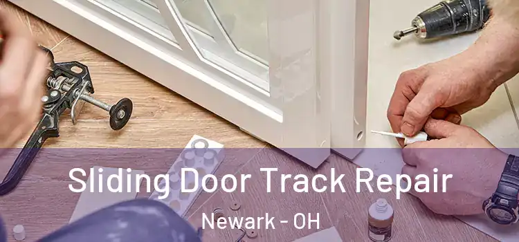Sliding Door Track Repair Newark - OH